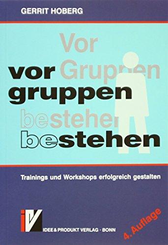 Vor Gruppen be-stehen: Besprechungen - Workshops - Präsentationen