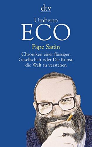 Pape Satàn: Chroniken einer flüssigen Gesellschaft oder Die Kunst, die Welt zu verstehen