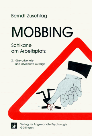 Mobbing. Schikane am Arbeitsplatz