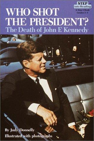 Who Shot the President?: The Death of John F. Kennedy (Step into Reading)