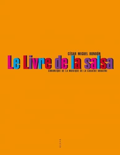 Le livre de la salsa : chronique de la musique de la Caraïbe urbaine