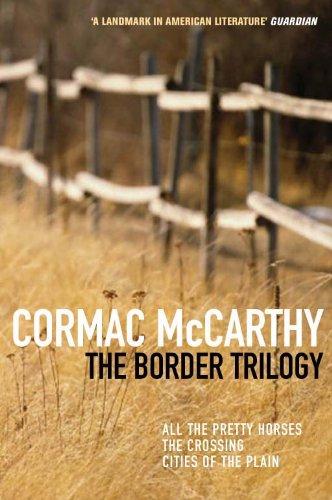 The Border Trilogy: All the Pretty Horses / The Crossing / Cities of the Plain