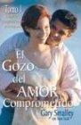 El Gozo del Amor Comprometido: Tomo 1