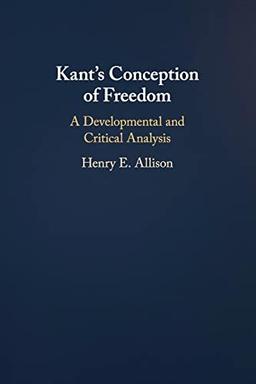 Kant's Conception of Freedom: A Developmental and Critical Analysis