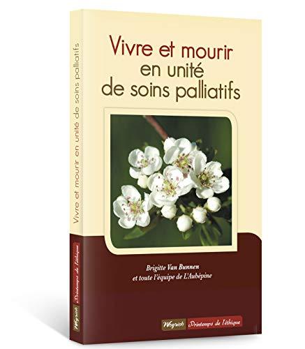 VIVRE ET MOURIR EN UNITE DE SOINS PALLIATIFS