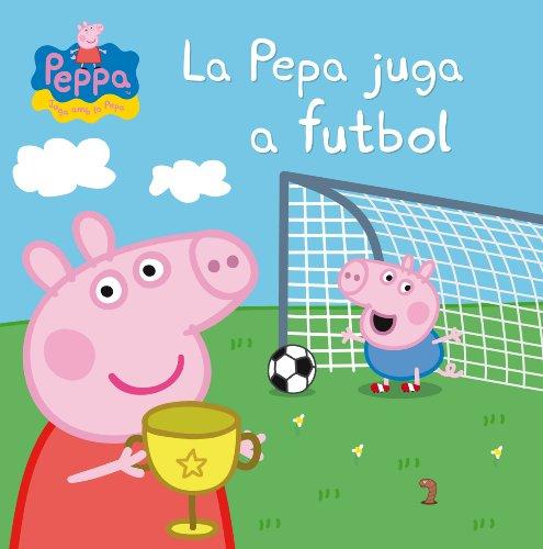 La porqueta Pepa. La Pepa juga a futbol (Un conte de La Porqueta Pepa)