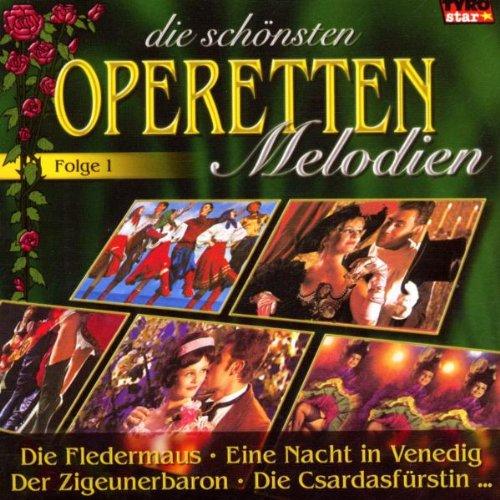 Die Schönsten Operetten-Melodien (Die Fledermaus, Eine Nacht in Venedig, Der Zigeunerbaron, Die Cardasfürstin ..)