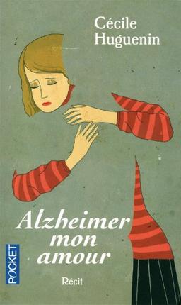 Alzheimer mon amour : récit