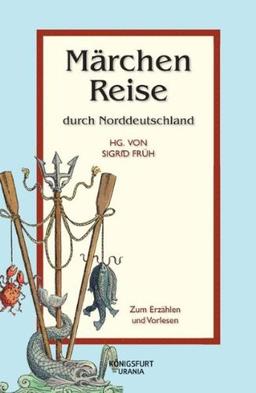 Märchenreise durch Norddeutschland. Märchen zum Erzählen und Vorlesen