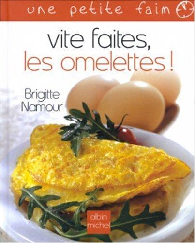 Vite faites, les omelettes !