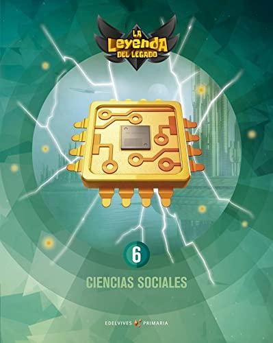 Proyecto: La leyenda del Legado. Ciencias Sociales 6