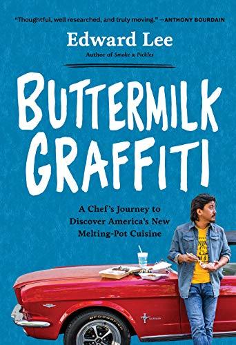 Lee, E: Buttermilk Garffiti: A Chef's Journey to Discover America's New Melting-Pot Cuisine