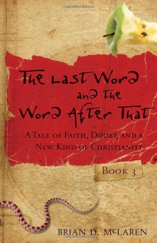 The Last Word and the Word After That: A Tale of Faith, Doubt, and a New Kind of Christianity (J-b Leadership Network Series)