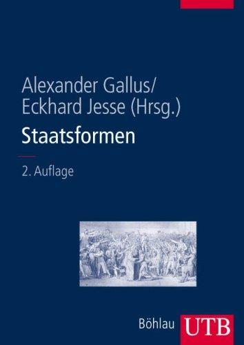 Staatsformen von der Antike bis zur Gegenwart: Ein Handbuch (Uni-Taschenbücher L)