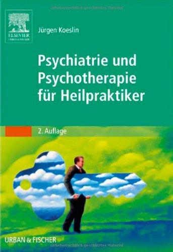 Psychiatrie und Psychotherapie für Heilpraktiker