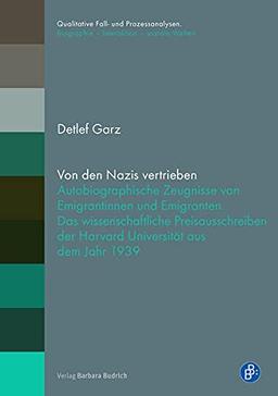 Von den Nazis vertrieben: Autobiographische Zeugnisse von Emigrantinnen und Emigranten. Das wissenschaftliche Preisausschreiben der Harvard ... ... Biographie – Interaktion – soziale Welten)