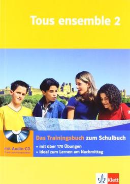 Tous ensemble 2. Das Traingsbuch mit Audio-CD: Band 2, 2. Lernjahr