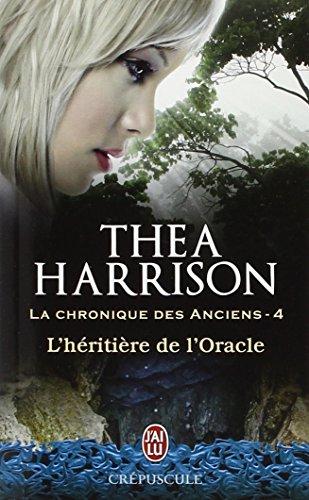 La chronique des anciens. Vol. 4. L'héritière de l'oracle