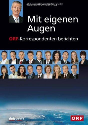 Mit eigenen Augen: ORF-Korrespondenten berichten