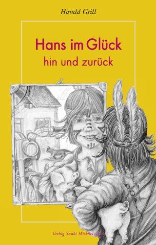 Hans im Glück - hin und zurück: Geschichten vom Land