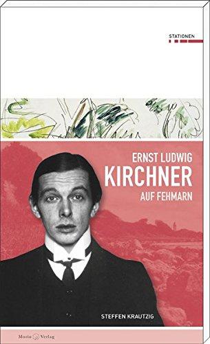 Ernst Ludwig Kirchner auf Fehmarn: Stationen