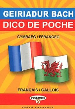 Dico de poche gallois-français & français-gallois. Geiriadur bach cymraeg-ffrangeg & ffrangeg-cymraeg