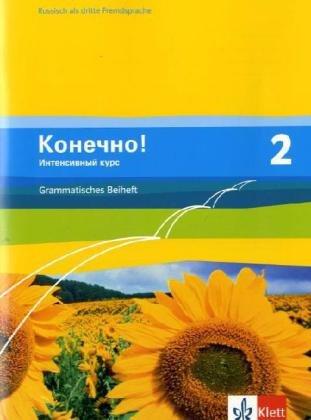 Konetschno! Intensivnyj Kurs / Grammatisches Beiheft: Russisch als 3. Fremdsprache