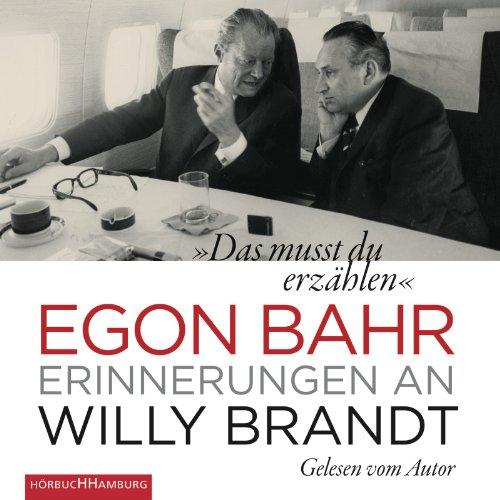 "Das musst du erzählen": Erinnerungen an Willy Brandt: 4 CDs