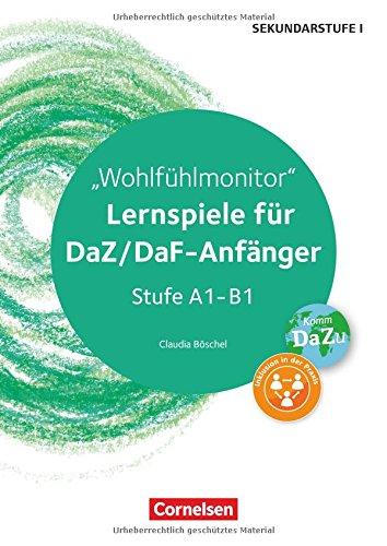 Lernen im Spiel Sekundarstufe I / Wohlfühlmonitor: Lernspiele für DaZ/DaF-Anfänger (Stufe A1-B1). Kopiervorlagen