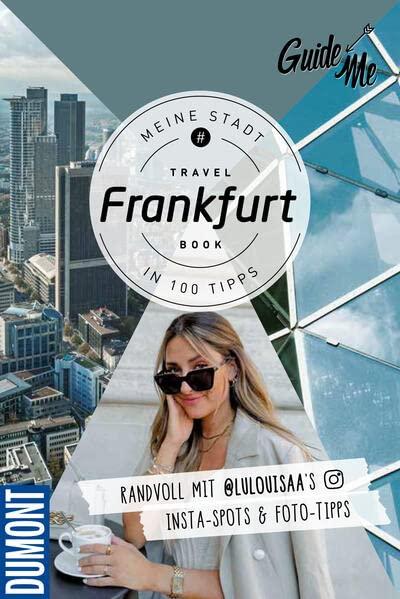 GuideMe Travel Book Frankfurt – Reiseführer: Reiseführer mit Instagram-Spots & Must-See-Sights inkl. Foto-Tipps von @lulouisaa(Dumont GuideMe)