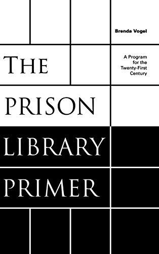 The Prison Library Primer: A Program for the Twenty-First Century