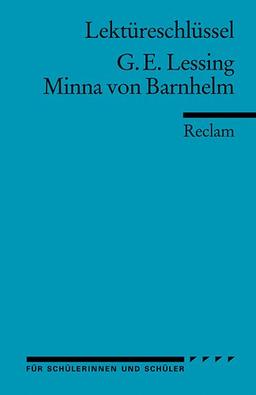 Gotthold Ephraim Lessing: Minna von Barnhelm. Lektüreschlüssel