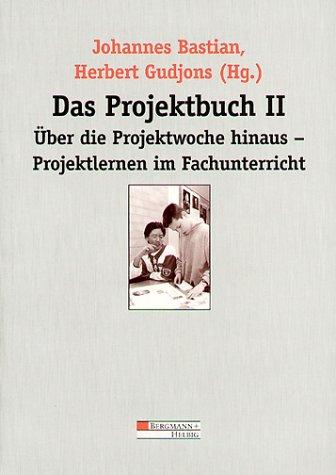 Das Projektbuch, Bd.2, Über die Projektwoche hinaus, Projektlernen im Fachunterricht