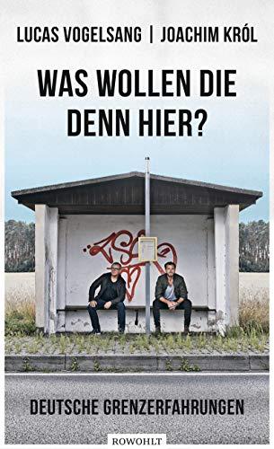 Was wollen die denn hier?: Deutsche Grenzerfahrungen