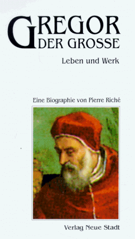 Gregor der Große: Leben und Werk