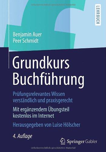 Grundkurs Buchführung: Prüfungsrelevantes Wissen verständlich und praxisgerecht