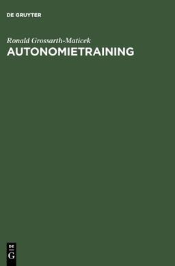 Autonomietraining: Gesundheit und Problemlösung durch Anregung der Selbstregulation