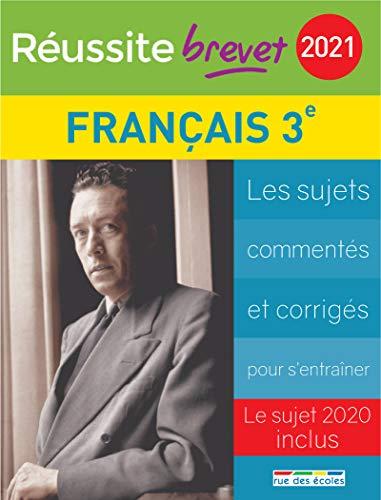 Français collège 3e série générale, 2021 : les sujets commentés et corrigés pour s'entraîner : les derniers sujets inclus