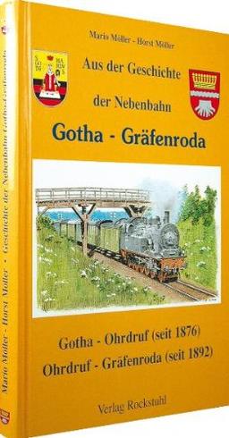 Aus der Geschichte der Nebenbahn Gotha-Gräfenroda. Gotha-Ohrdruf (seit 1876). Ohrdruf - Gräfenroda (seit 1892)