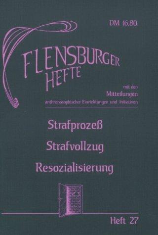 Strafprozess - Strafvollzug - Resozialisierung