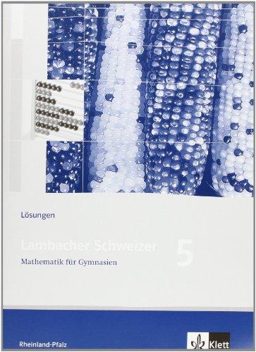 Lambacher Schweizer - Ausgabe Rheinland-Pfalz 2005: Lambacher Schweizer LS Mathematik 5. Lösungen. Neubearbeitung. Rheinland-Pfalz