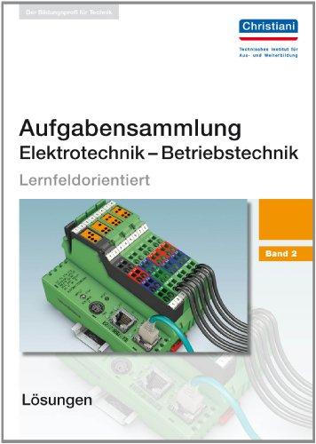 Aufgabensammlung Elektrotechnik - Betriebstechnik: Band 2 - Lösungen