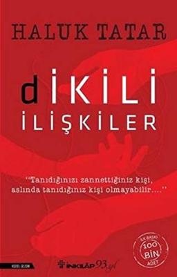 Dikili Iliskiler: Tanıdığınızı Zannettiğiniz Kişi, Aslında Tanıdığınız Kişi Olmayabilir...