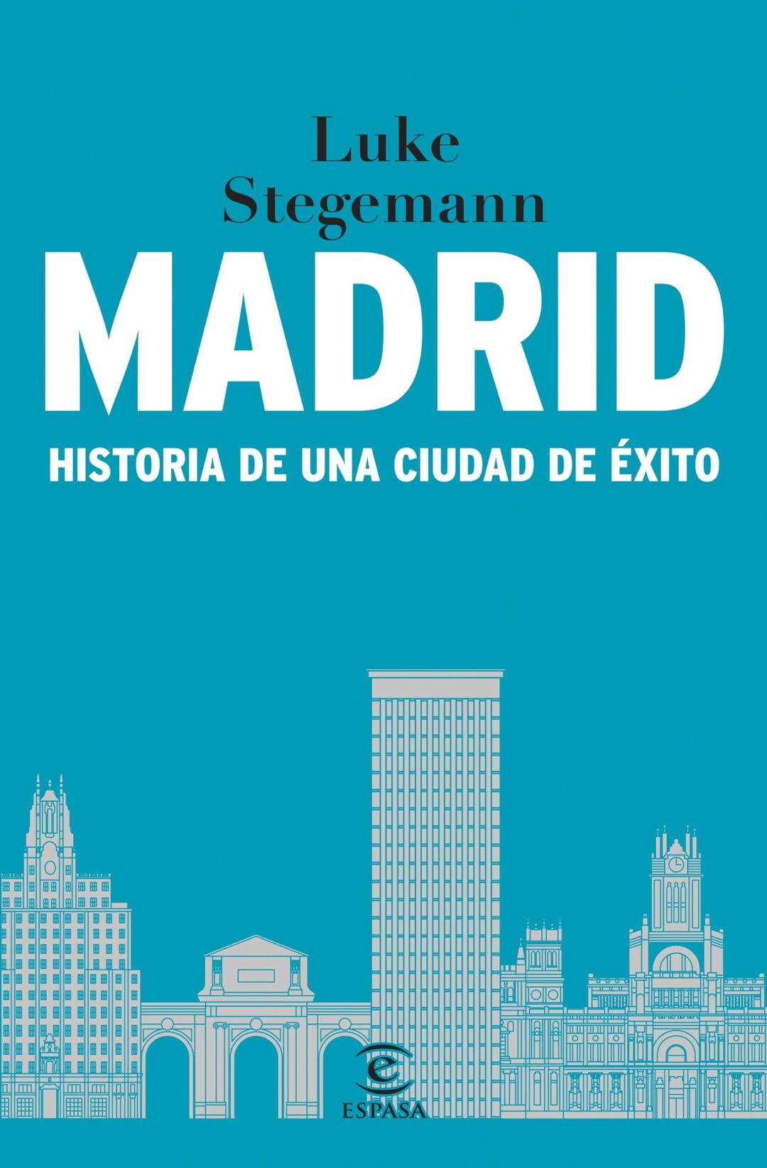 Madrid: Historia de una ciudad de éxito (NO FICCIÓN)