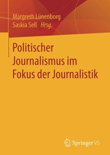 Politischer Journalismus im Fokus der Journalistik