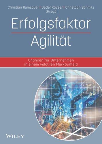 Erfolgsfaktor Agilität: Chancen für Unternehmen in einem volatilen Marktumfeld