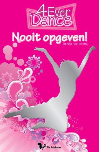 Nooit opgeven! / druk 1 (4ever dance)