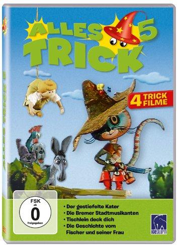 Alles Trick 5 ( 4 Trickfilme: Der gestiefelte Kater - Die Bremer Stadtmusikanten - Tischlein deck dich - Die Geschichte vom Fischer und seiner Frau )