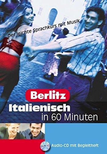 Berlitz... in 60 Minuten / Italienisch: Der leichte Sprachkurs mit Musik