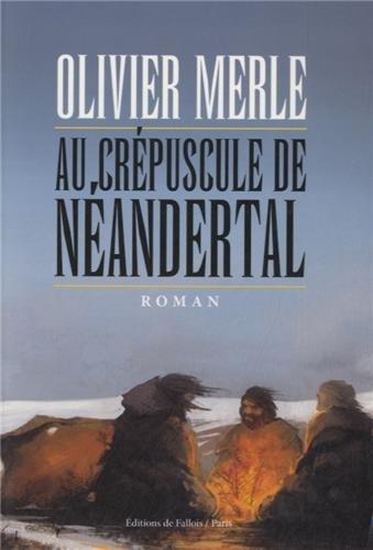 Au crépuscule de Neandertal